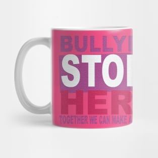 Bullying Stops Here Mug